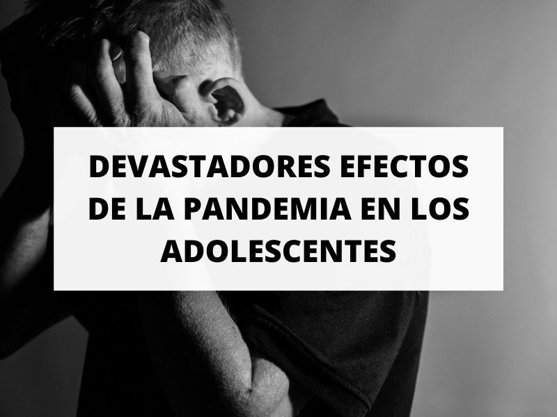 Los devastadores efectos de la pandemia en los adolescentes españoles